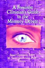 A Feminist Clinician's Guide to the Memory Debate