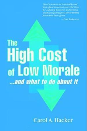 The High Cost of Low Morale...and what to do about it