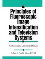 Principles of Fluoroscopic Image Intensification and Television Systems