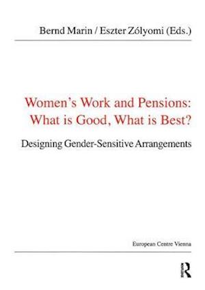 Women's Work and Pensions: What is Good, What is Best?