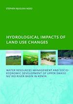 Hydrological Impacts of Land Use Changes on Water Resources Management and Socio-Economic Development of  the Upper Ewaso Ng'iro River Basin in Kenya