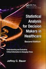 Statistical Analysis for Decision Makers in Healthcare
