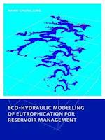 Eco-hydraulic Modelling of Eutrophication for Reservoir Management