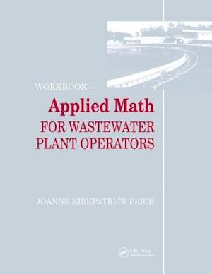 Applied Math for Wastewater Plant Operators - Workbook