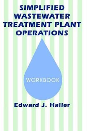 Simplified Wastewater Treatment Plant Operations    Workbook