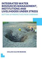Integrated Water Resources Management, Institutions and Livelihoods under Stress