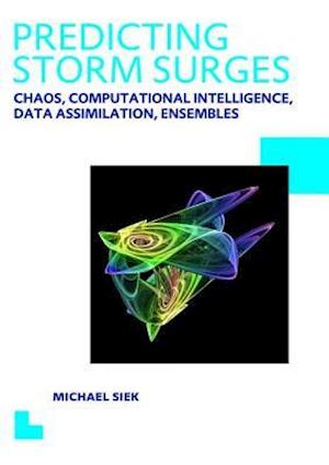 Predicting Storm Surges: Chaos, Computational Intelligence, Data Assimilation and Ensembles