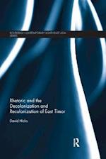 Rhetoric and the Decolonization and Recolonization of East Timor