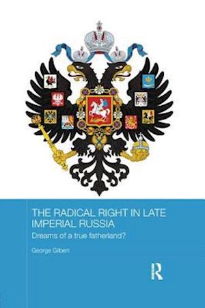 The Radical Right in Late Imperial Russia