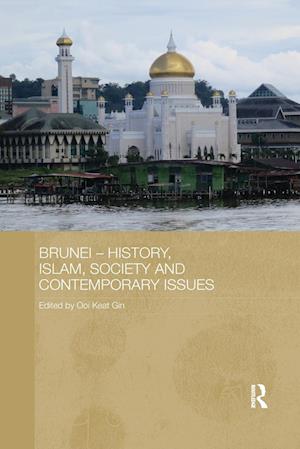 Brunei - History, Islam, Society and Contemporary Issues