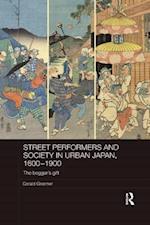 Street Performers and Society in Urban Japan, 1600-1900