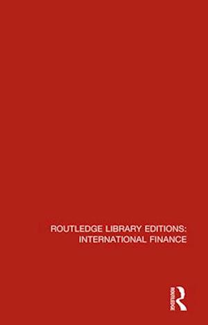 Routledge Library Editions: International Finance