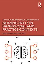 Nursing Skills in Professional and Practice Contexts