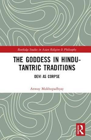 The Goddess in Hindu-Tantric Traditions