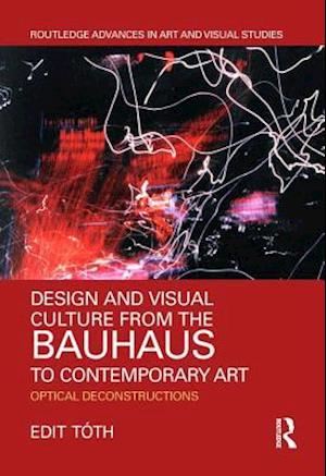 Design and Visual Culture from the Bauhaus to Contemporary Art