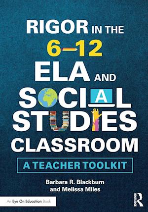 Rigor in the 6-12 ELA and Social Studies Classroom