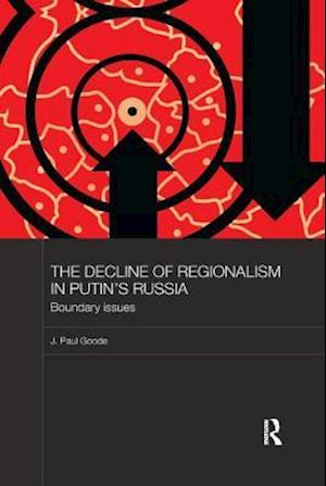 The Decline of Regionalism in Putin's Russia