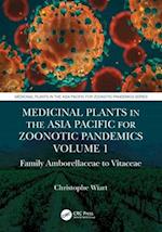 Medicinal Plants in the Asia Pacific for Zoonotic Pandemics, Volume 1