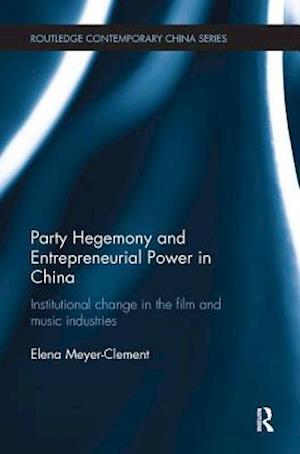 Party Hegemony and Entrepreneurial Power in China