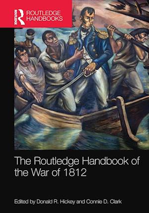 The Routledge Handbook of the War of 1812