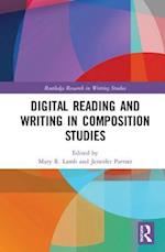 Digital Reading and Writing in Composition Studies
