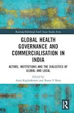Global Health Governance and Commercialisation of Public Health in India