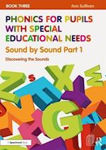 Phonics for Pupils with Special Educational Needs Book 3: Sound by Sound Part 1