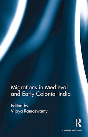 Migrations in Medieval and Early Colonial India