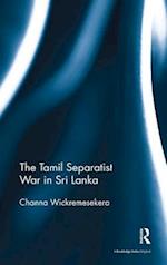 The Tamil Separatist War in Sri Lanka