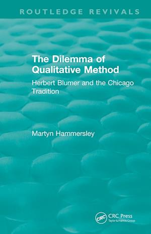 Routledge Revivals: The Dilemma of Qualitative Method (1989)