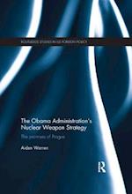 The Obama Administration's Nuclear Weapon Strategy