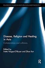 Disease, Religion and Healing in Asia
