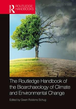 The Routledge Handbook of the Bioarchaeology of Climate and Environmental Change