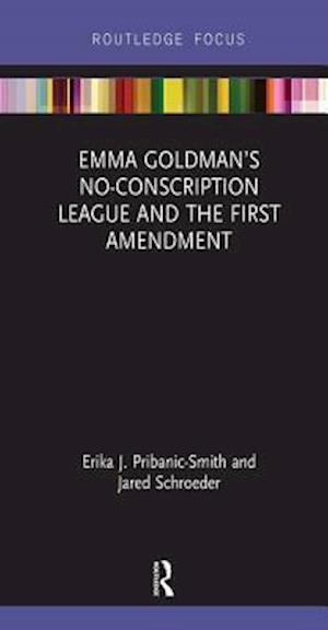 Emma Goldman’s No-Conscription League and the First Amendment