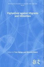 Vigilantism against Migrants and Minorities