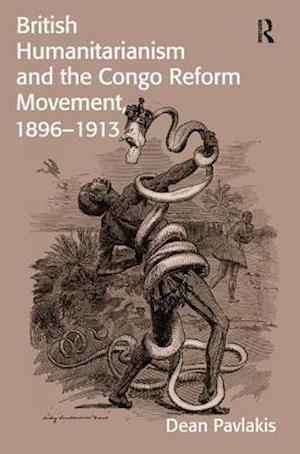 British Humanitarianism and the Congo Reform Movement, 1896-1913