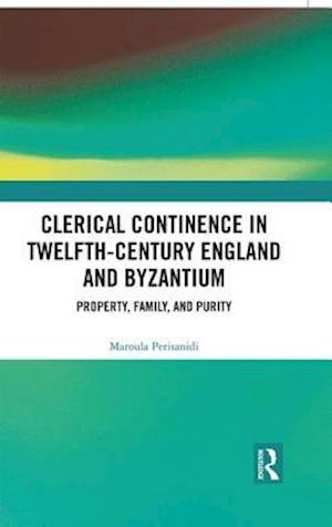 Clerical Continence in Twelfth-Century England and Byzantium