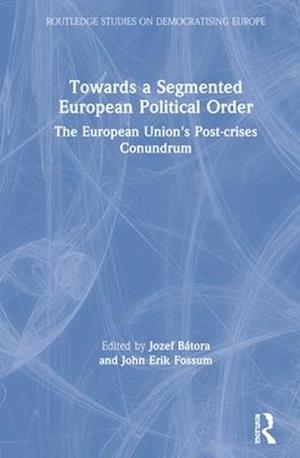 Towards a Segmented European Political Order