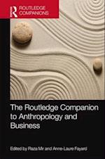 The Routledge Companion to Anthropology and Business