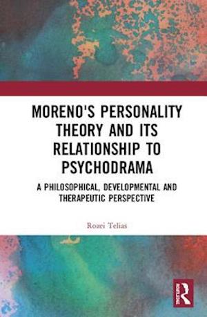 Moreno's Personality Theory and its Relationship to Psychodrama