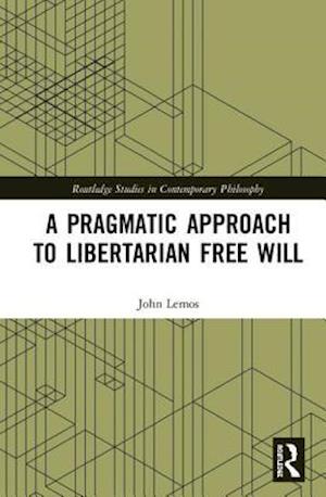 A Pragmatic Approach to Libertarian Free Will