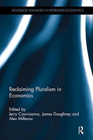 Reclaiming Pluralism in Economics
