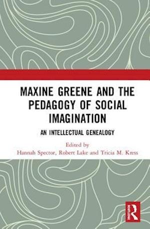 Maxine Greene and the Pedagogy of Social Imagination