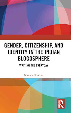 Gender, Citizenship, and Identity in the Indian Blogosphere