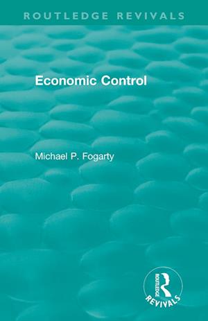 Routledge Revivals: Economic Control (1955)