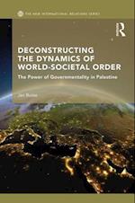 Deconstructing the Dynamics of World-Societal Order