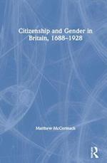 Citizenship and Gender in Britain, 1688-1928
