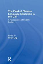 The Field of Chinese Language Education in the U.S.