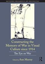 Constructing the Memory of War in Visual Culture since 1914