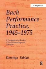 Bach Performance Practice, 1945–1975